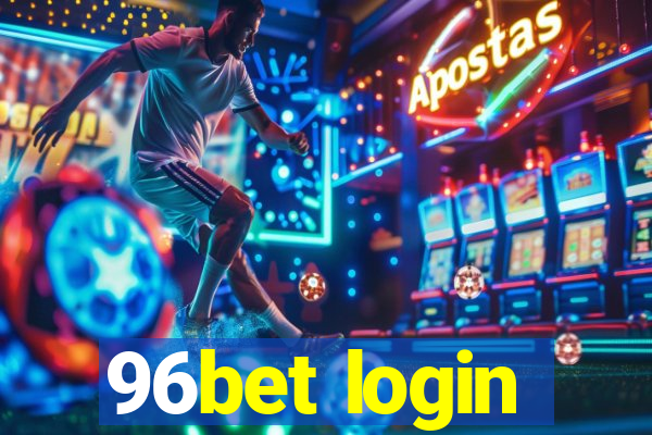 96bet login